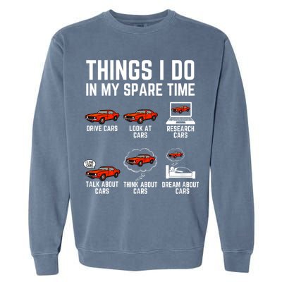 Things I Do In My Spare Time Funny Car Enthusiast Car Lover Garment-Dyed Sweatshirt