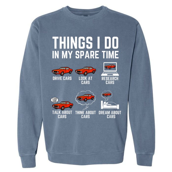 Things I Do In My Spare Time Funny Car Enthusiast Car Lover Garment-Dyed Sweatshirt