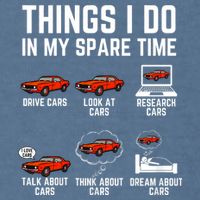 Things I Do In My Spare Time Funny Car Enthusiast Car Lover Garment-Dyed Sweatshirt