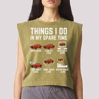 Things I Do In My Spare Time Funny Car Enthusiast Car Lover Garment-Dyed Women's Muscle Tee