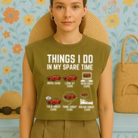Things I Do In My Spare Time Funny Car Enthusiast Car Lover Garment-Dyed Women's Muscle Tee