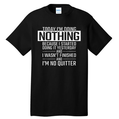 Today IM Doing Nothing Funny Lazy People Christmas Gift Tall T-Shirt