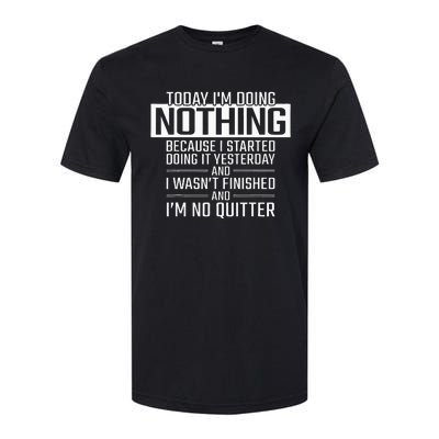 Today IM Doing Nothing Funny Lazy People Christmas Gift Softstyle CVC T-Shirt