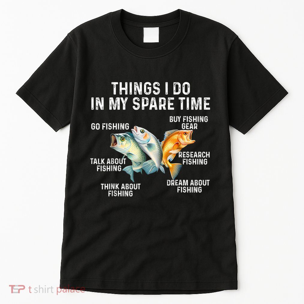Things I Do In My Spare Time Fishing Bass Fishing Tall T-Shirt