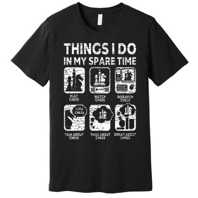 Things I Do In My Spare Time Chess Player Funny Chess Lover Premium T-Shirt