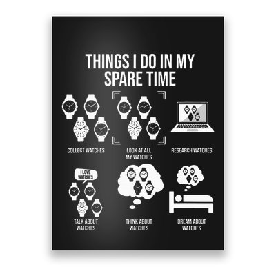 Things I Do In My Spare Time Horologist Watch Collector Poster