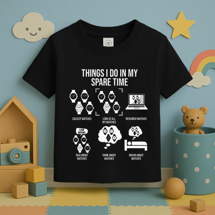 Things I Do In My Spare Time Horologist Watch Collector Toddler T-Shirt