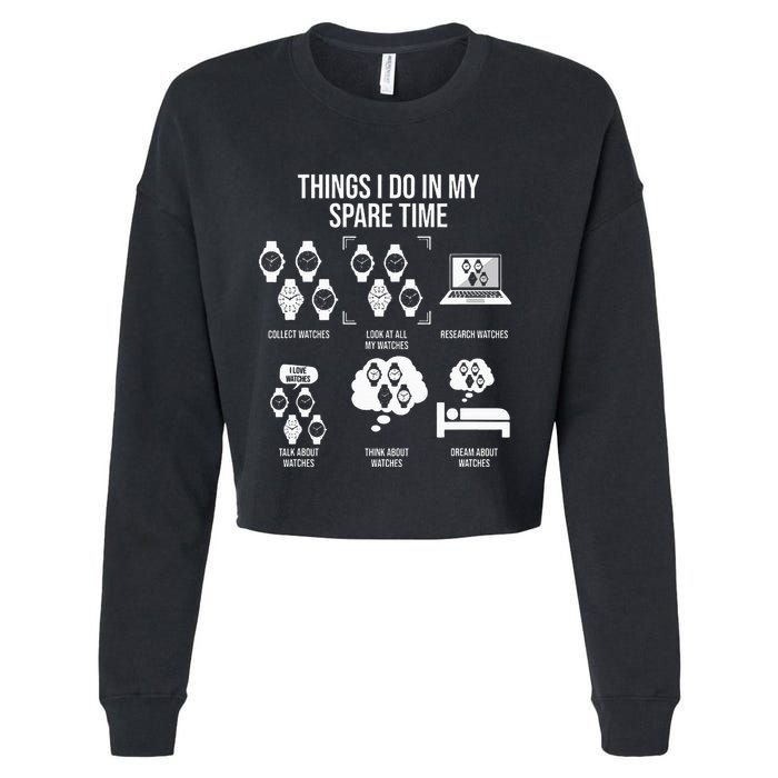 Things I Do In My Spare Time Horologist Watch Collector Cropped Pullover Crew