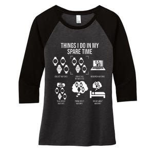 Things I Do In My Spare Time Horologist Watch Collector Women's Tri-Blend 3/4-Sleeve Raglan Shirt