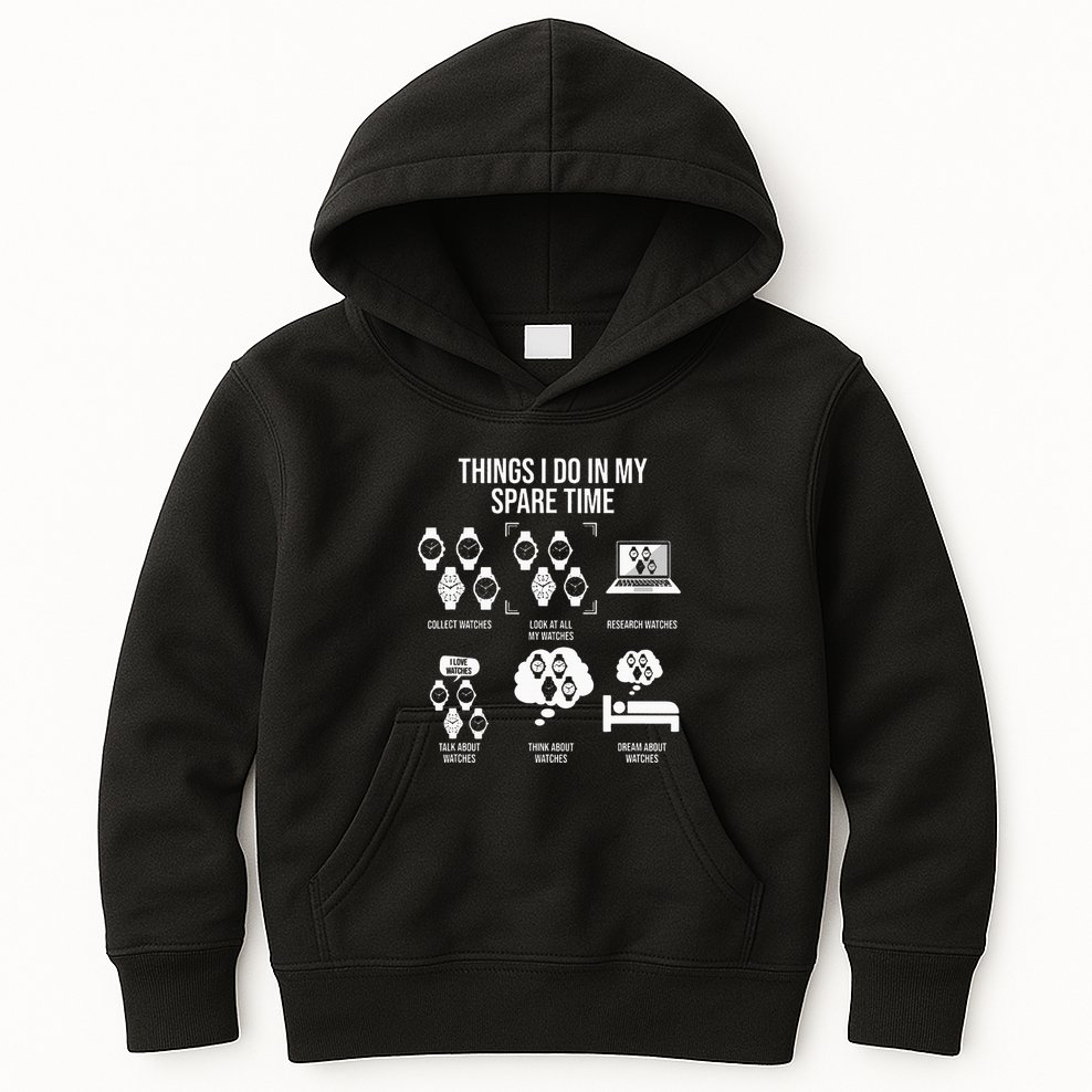 Things I Do In My Spare Time Horologist Watch Collector Kids Hoodie