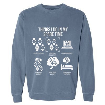 Things I Do In My Spare Time Horologist Watch Collector Garment-Dyed Sweatshirt