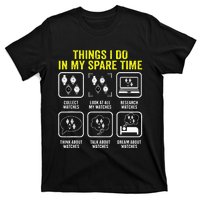 Things I Do In My Spare Time Horologist Watch Collector T-Shirt