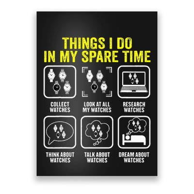 Things I Do In My Spare Time Horologist Watch Collector Poster