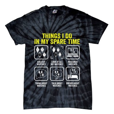 Things I Do In My Spare Time Horologist Watch Collector Tie-Dye T-Shirt