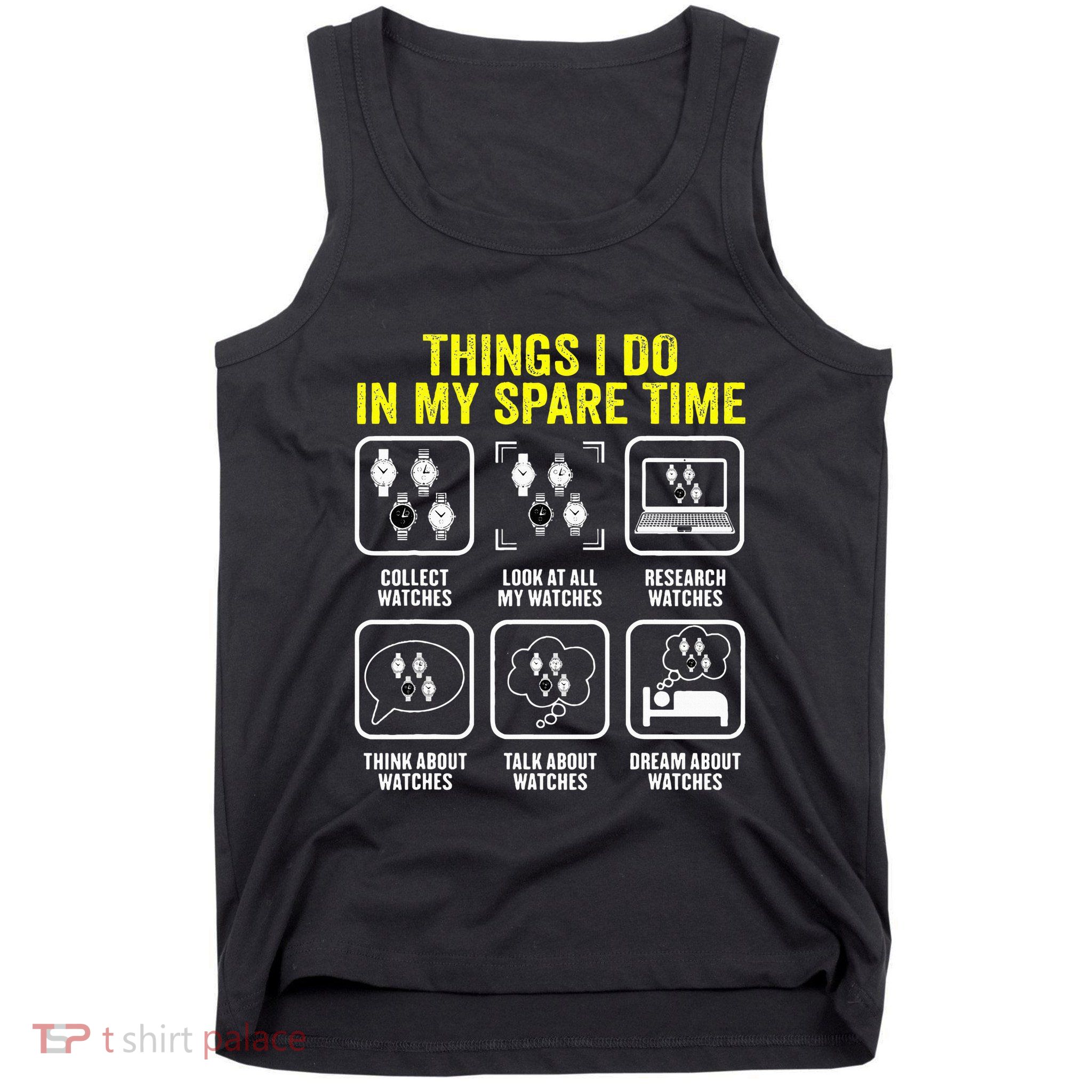 Things I Do In My Spare Time Horologist Watch Collector Tank Top