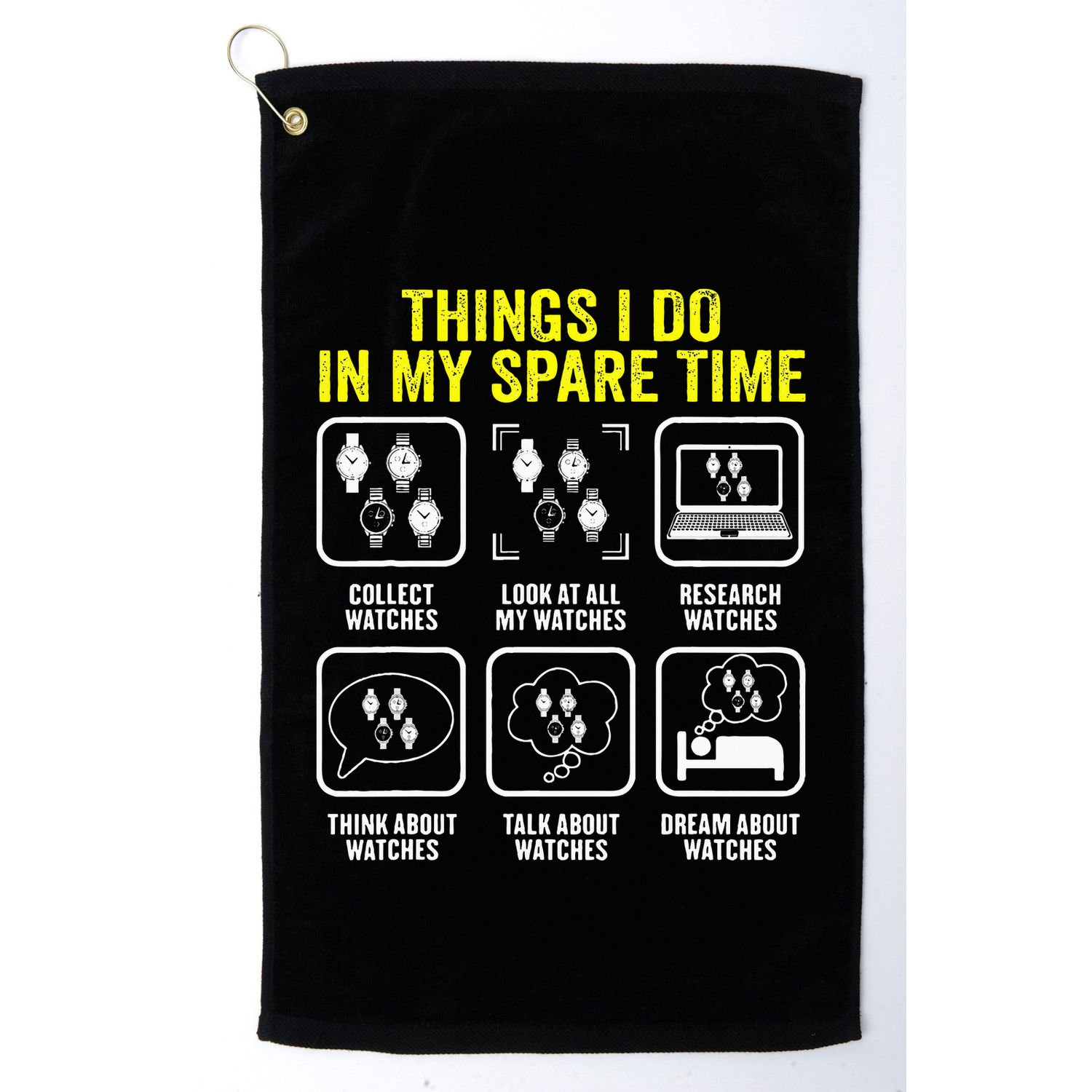 Things I Do In My Spare Time Horologist Watch Collector Golf Towel
