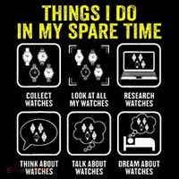 Things I Do In My Spare Time Horologist Watch Collector Womens T-Shirt