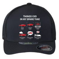 Things I Do In My Spare Time Drive Cars Look At Cars Funny Flexfit Unipanel Trucker Cap