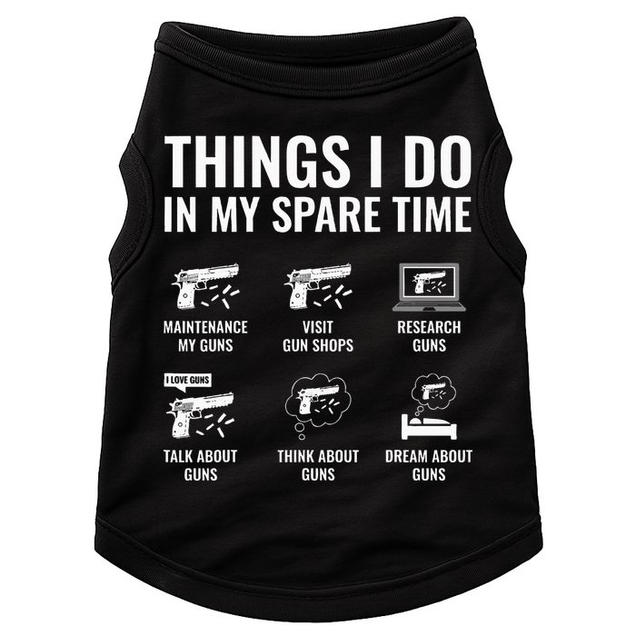 Things I Do In My Spare Time Funny Gun Lover Gun Enthusiast Doggie Tank
