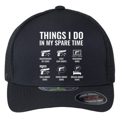 Things I Do In My Spare Time Funny Gun Lover Gun Enthusiast Flexfit Unipanel Trucker Cap