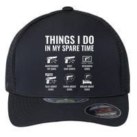 Things I Do In My Spare Time Funny Gun Lover Gun Enthusiast Flexfit Unipanel Trucker Cap