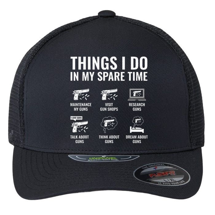 Things I Do In My Spare Time Funny Gun Lover Gun Enthusiast Flexfit Unipanel Trucker Cap