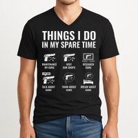 Things I Do In My Spare Time Funny Gun Lover Gun Enthusiast V-Neck T-Shirt
