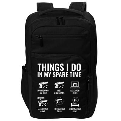 Things I Do In My Spare Time Funny Gun Lover Gun Enthusiast Impact Tech Backpack