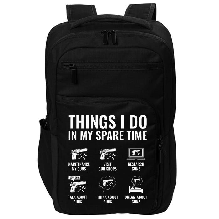 Things I Do In My Spare Time Funny Gun Lover Gun Enthusiast Impact Tech Backpack