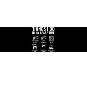 Things I Do In My Spare Time Funny Gun Lover Gun Enthusiast Bumper Sticker