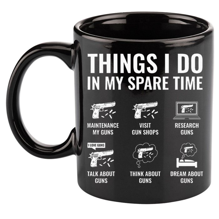 Things I Do In My Spare Time Funny Gun Lover Gun Enthusiast 11oz C Handle Ceramic Mug