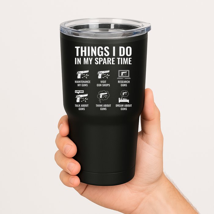 Things I Do In My Spare Time Funny Gun Lover Gun Enthusiast Tumbler