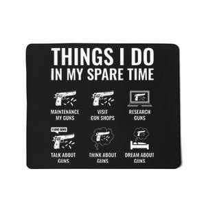 Things I Do In My Spare Time Funny Gun Lover Gun Enthusiast Mousepad