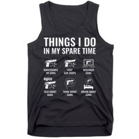 Things I Do In My Spare Time Funny Gun Lover Gun Enthusiast Tank Top