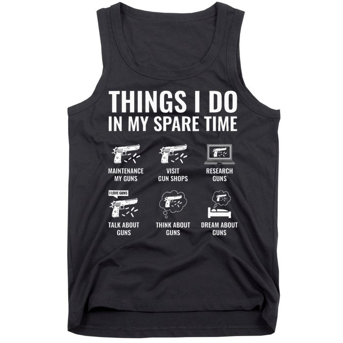Things I Do In My Spare Time Funny Gun Lover Gun Enthusiast Tank Top