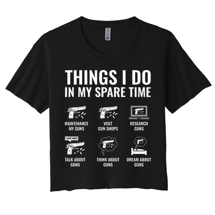 Things I Do In My Spare Time Funny Gun Lover Gun Enthusiast Crop Top