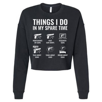 Things I Do In My Spare Time Funny Gun Lover Gun Enthusiast Cropped Pullover Crew