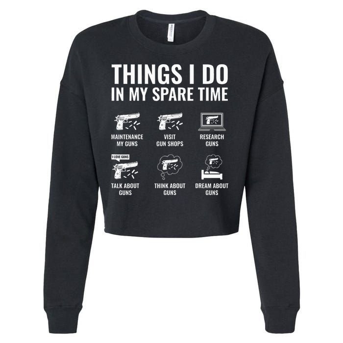 Things I Do In My Spare Time Funny Gun Lover Gun Enthusiast Cropped Pullover Crew