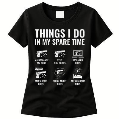 Things I Do In My Spare Time Funny Gun Lover Gun Enthusiast Womens T-Shirt