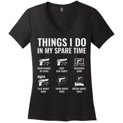 Things I Do In My Spare Time Funny Gun Lover Gun Enthusiast Women's V-Neck T-Shirt