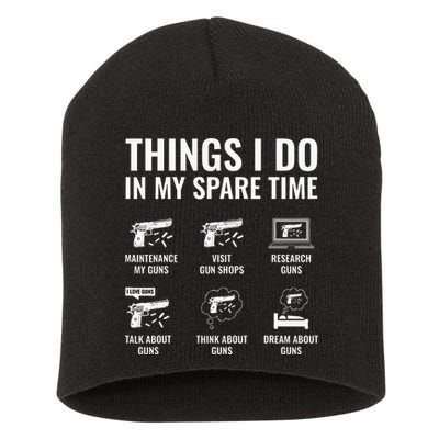 Things I Do In My Spare Time Funny Gun Lover Gun Enthusiast Short Acrylic Beanie