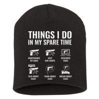 Things I Do In My Spare Time Funny Gun Lover Gun Enthusiast Short Acrylic Beanie