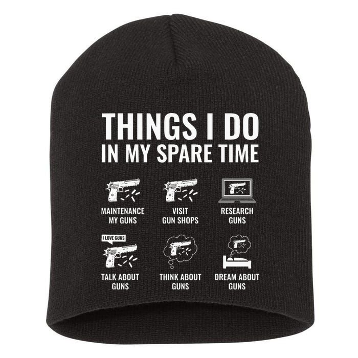 Things I Do In My Spare Time Funny Gun Lover Gun Enthusiast Short Acrylic Beanie