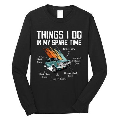 Things I Do In My Spare Time Funny Car Enthusiast Car Lover Long Sleeve Shirt