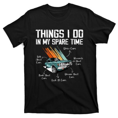 Things I Do In My Spare Time Funny Car Enthusiast Car Lover T-Shirt