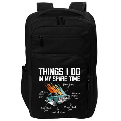 Things I Do In My Spare Time Funny Car Enthusiast Car Lover Impact Tech Backpack