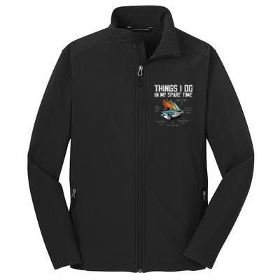 Things I Do In My Spare Time Funny Car Enthusiast Car Lover Core Soft Shell Jacket