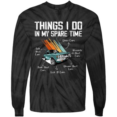 Things I Do In My Spare Time Funny Car Enthusiast Car Lover Tie-Dye Long Sleeve Shirt