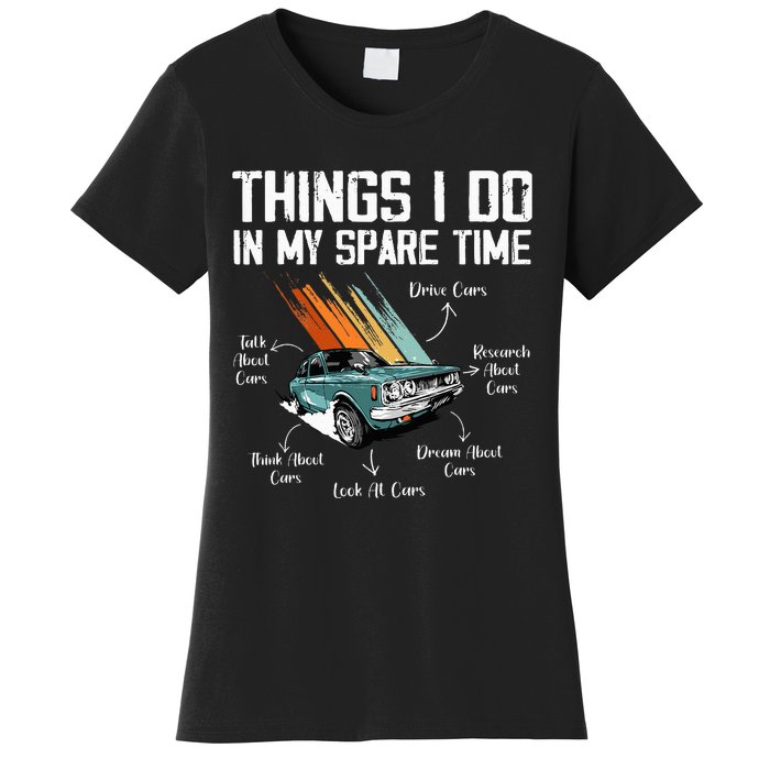 Things I Do In My Spare Time Funny Car Enthusiast Car Lover Women's T-Shirt