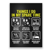 Things I Do In My Spare Time Horologist Watch Collector Poster